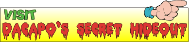 visit DaCapo`s Secret Hideout